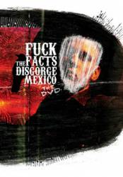 Fuck The Facts : Disgorge Mexico: The DVD